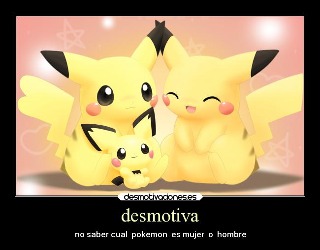 desmotiva - no saber cual pokemon es mujer o hombre