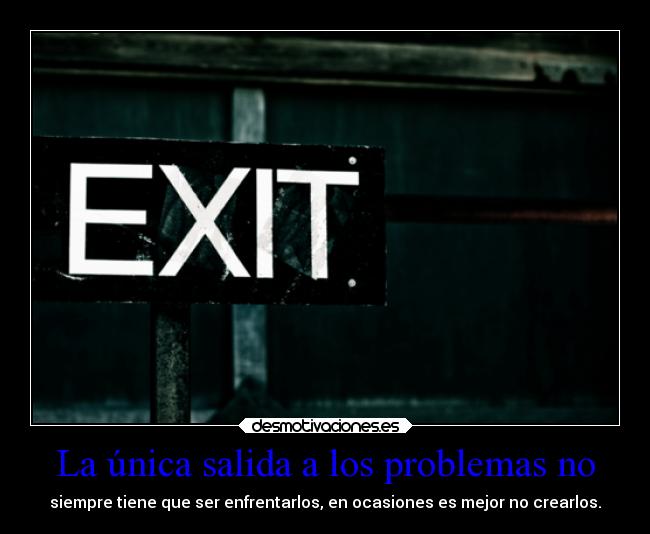 La única salida a los problemas no -