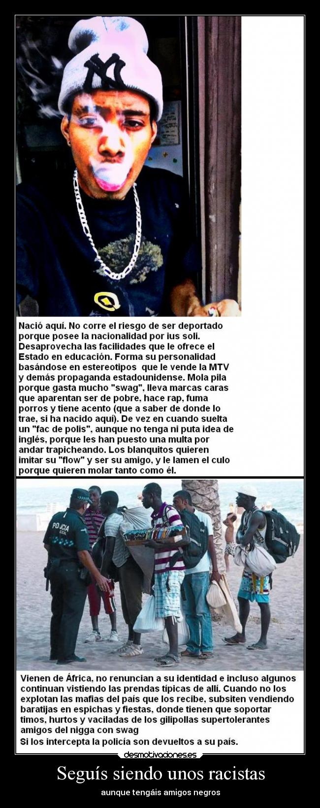 Seguís siendo unos racistas - 