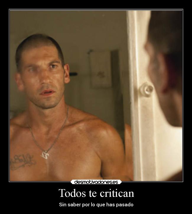 Todos te critican - Sin saber por lo que has pasado