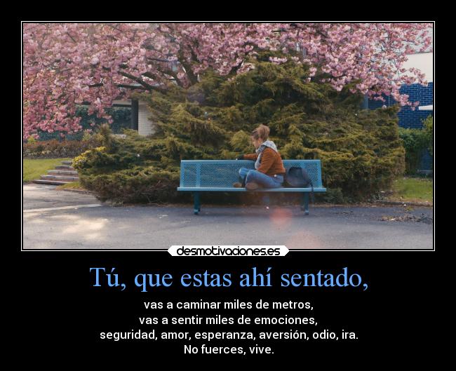 Tú, que estas ahí sentado, -