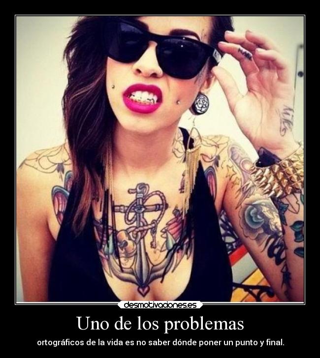 Uno de los problemas -