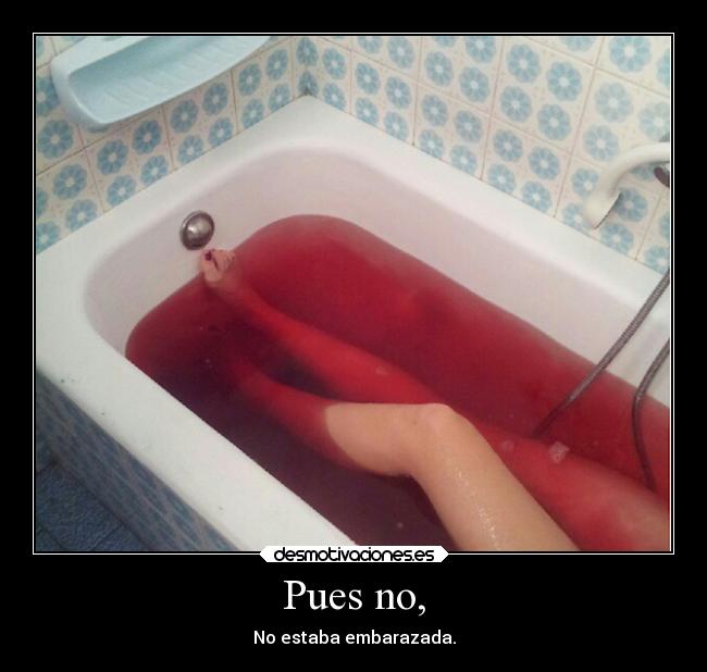 Pues no, - 