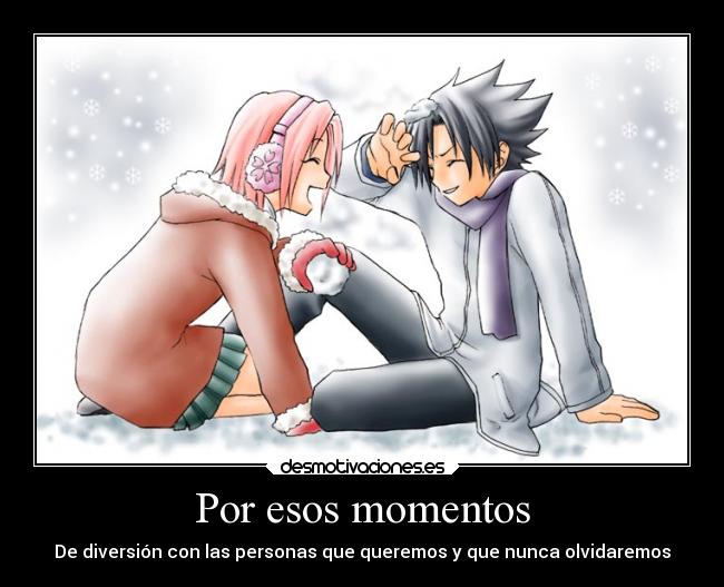 Por esos momentos - De diversión con las personas que queremos y que nunca olvidaremos