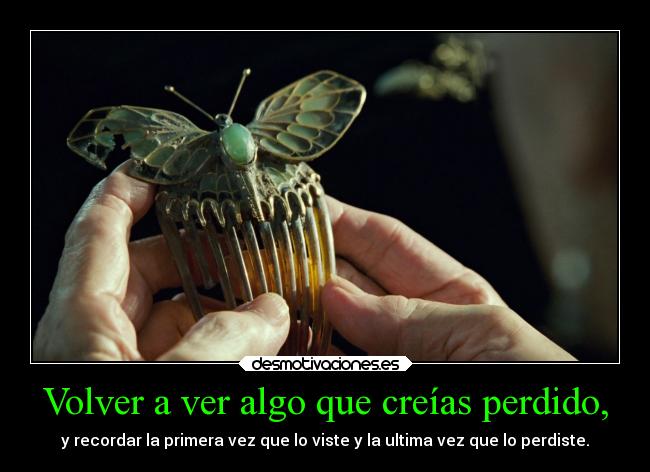 Volver a ver algo que creías perdido, - 
