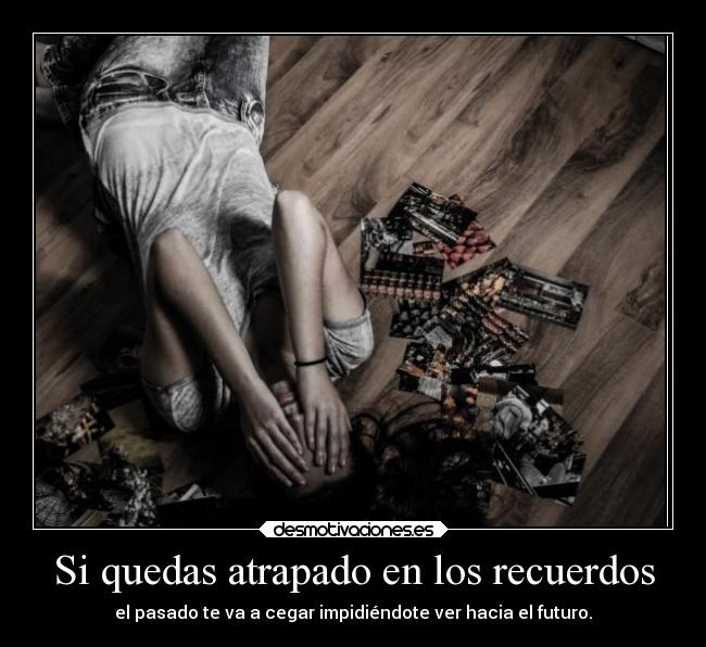 carteles recuerdos vida pasado desmotivaciones