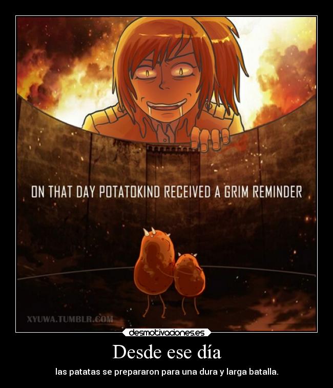 Desde ese día - las patatas se prepararon para una dura y larga batalla.