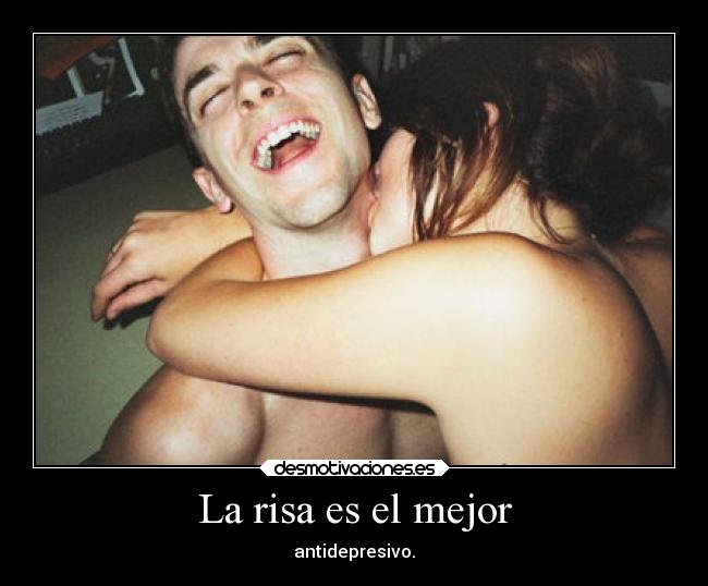 La risa es el mejor - antidepresivo.
