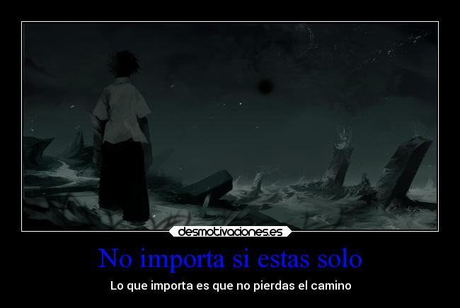 No importa si estas solo -