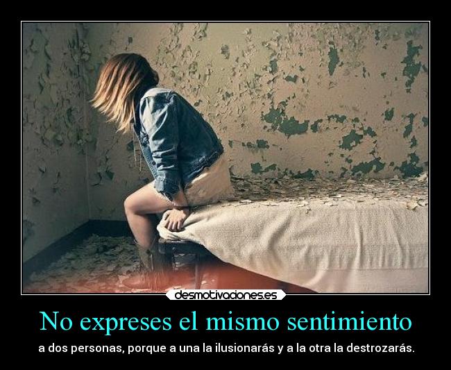 No expreses el mismo sentimiento -