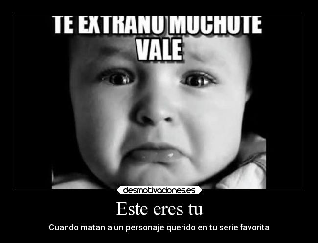 Este eres tu - Cuando matan a un personaje querido en tu serie favorita