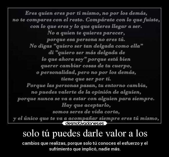 solo tú puedes darle valor a los -