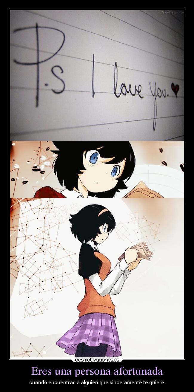 Eres una persona afortunada - cuando encuentras a alguien que sinceramente te quiere.