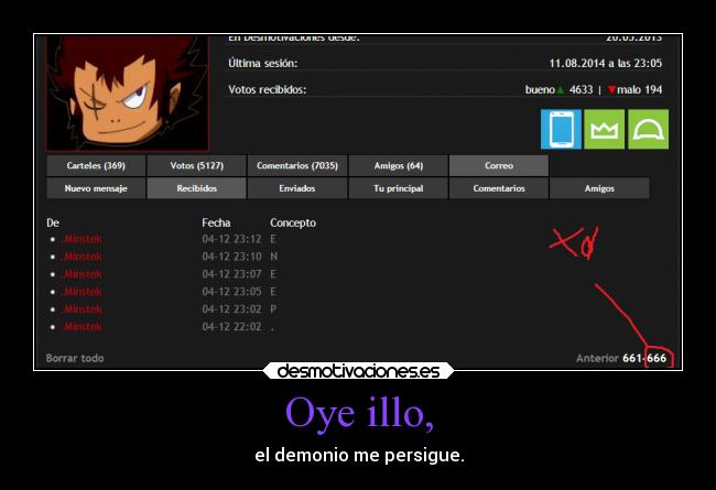 Oye illo, - el demonio me persigue.