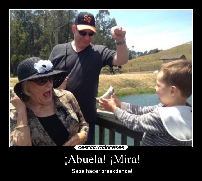 ¡Abuela! ¡Mira! - 