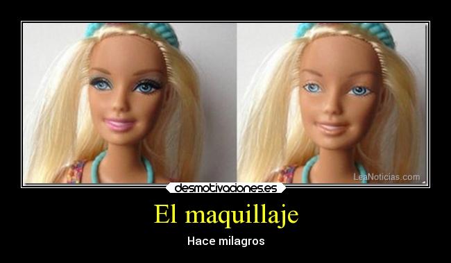 El maquillaje - Hace milagros