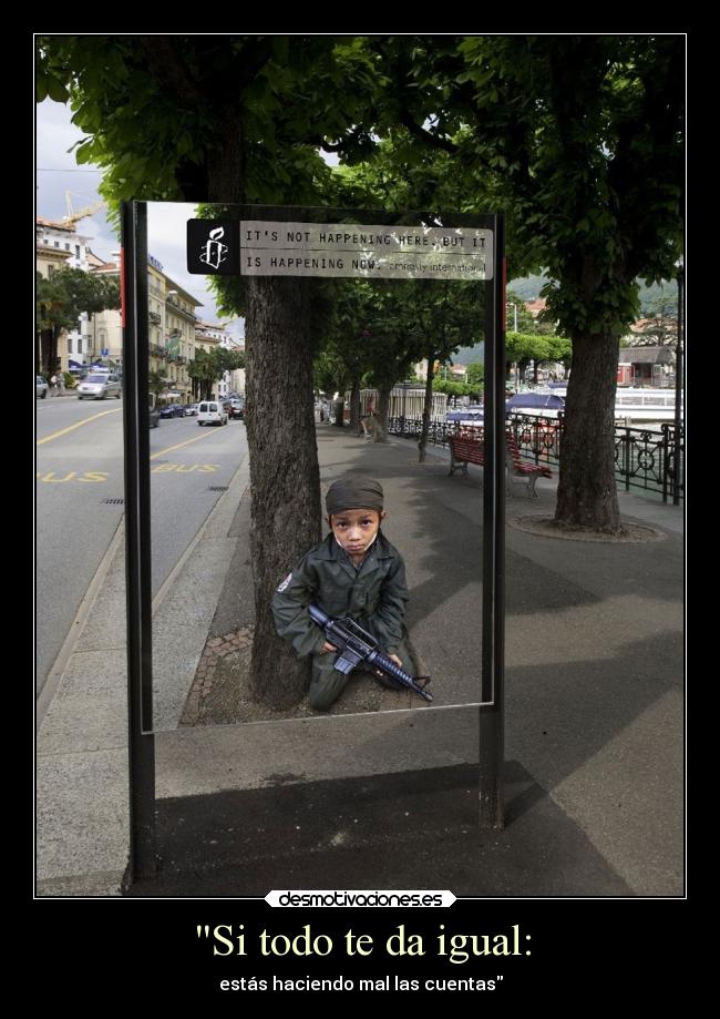 Si todo te da igual: -