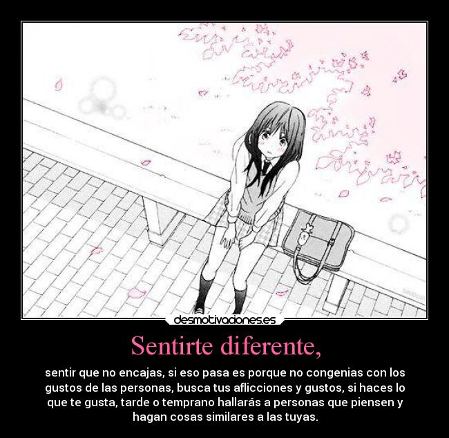 Sentirte diferente, -