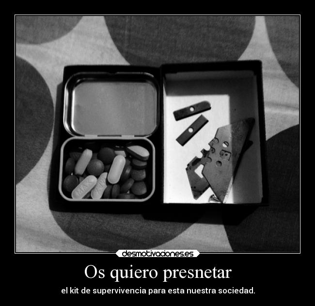 Os quiero presnetar - el kit de supervivencia para esta nuestra sociedad.
