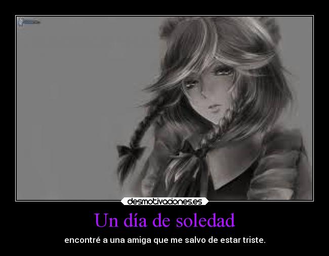 carteles soledad amistad carino desmotivaciones