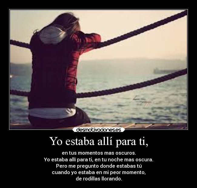 Yo estaba allí para ti, - 