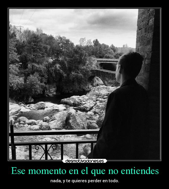 Ese momento en el que no entiendes -