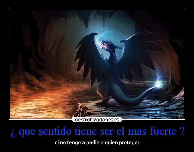 carteles soledad pokemon anime fuerte proteger desmotivaciones