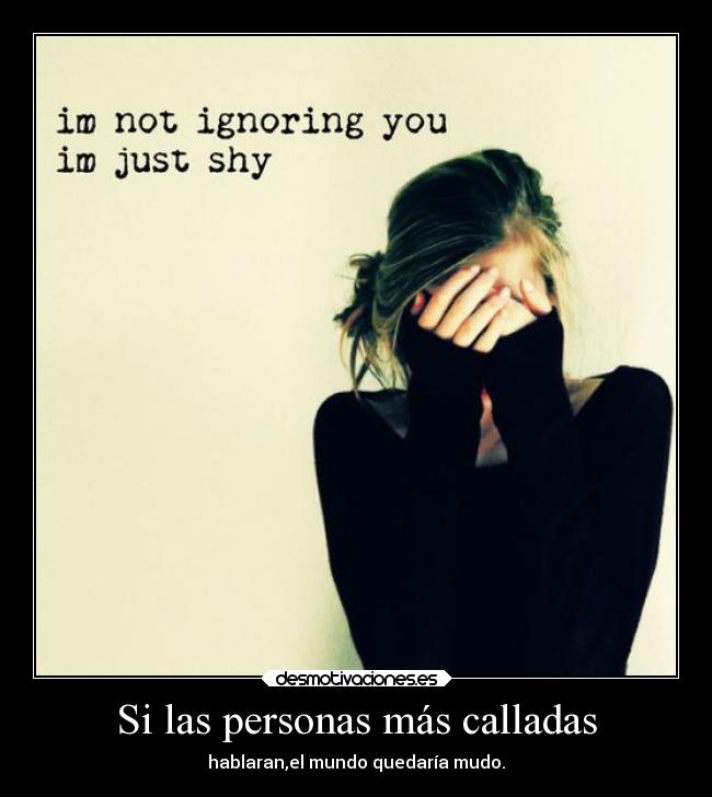 Si las personas más calladas -