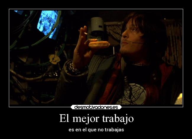 El mejor trabajo - es en el que no trabajas