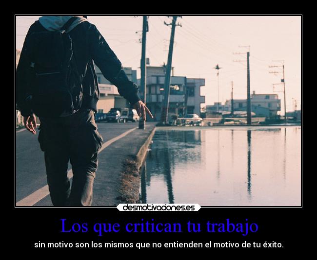Los que critican tu trabajo - 