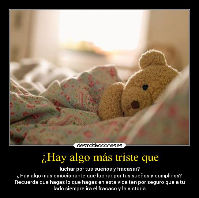 ¿Hay algo más triste que -