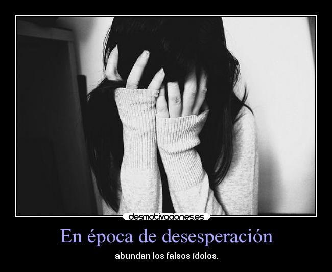 En época de desesperación -