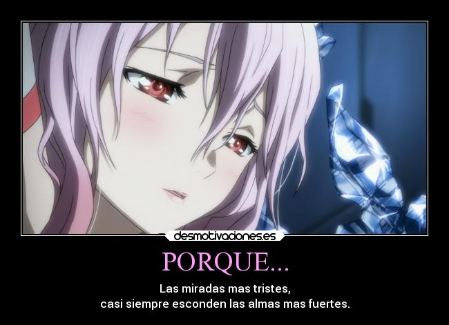 PORQUE... - Las miradas mas tristes,
casi siempre esconden las almas mas fuertes.