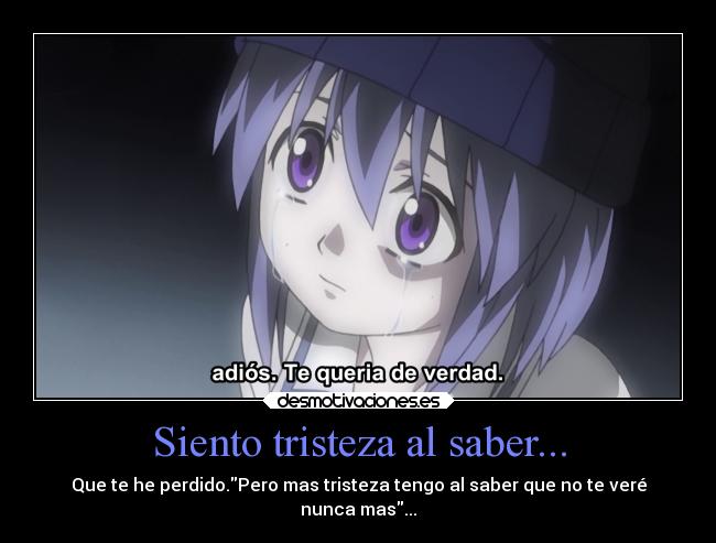 Siento tristeza al saber... -