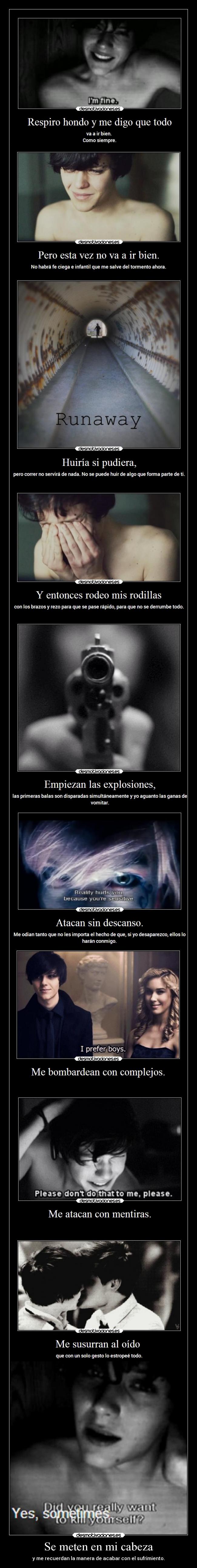 Se meten en mi cabeza - y me recuerdan la manera de acabar con el sufrimiento.