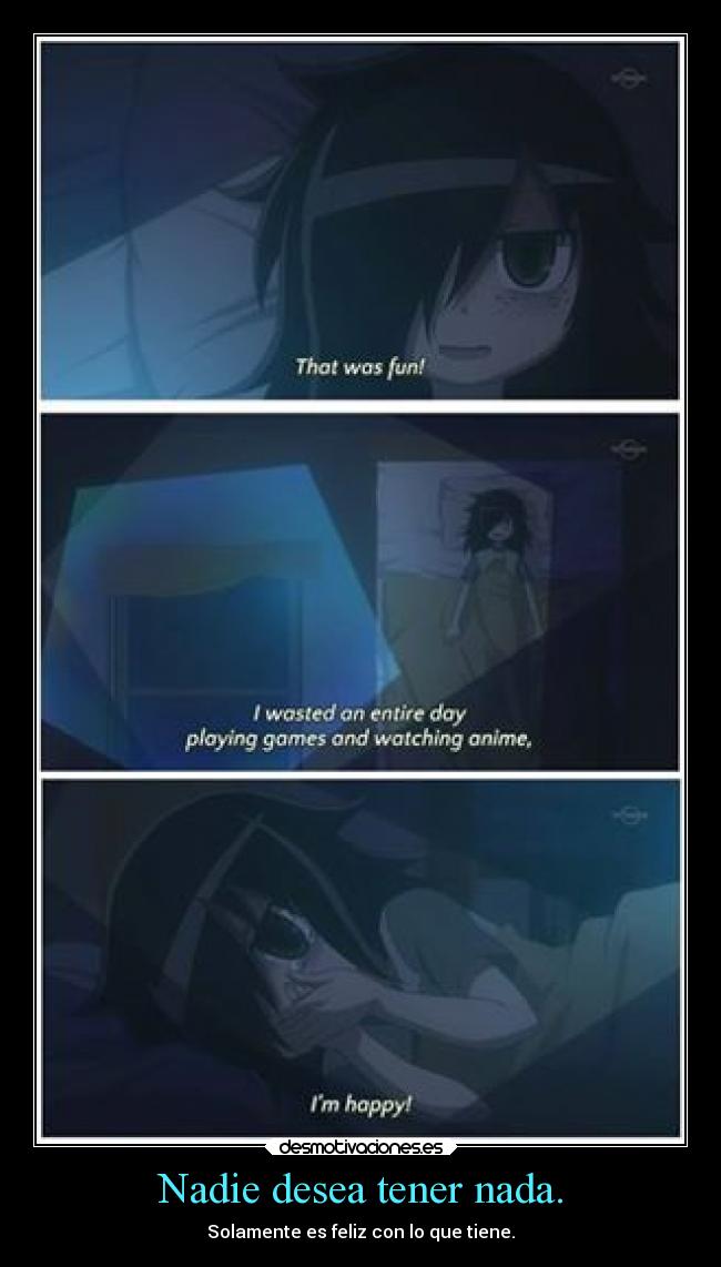 Nadie desea tener nada. - 