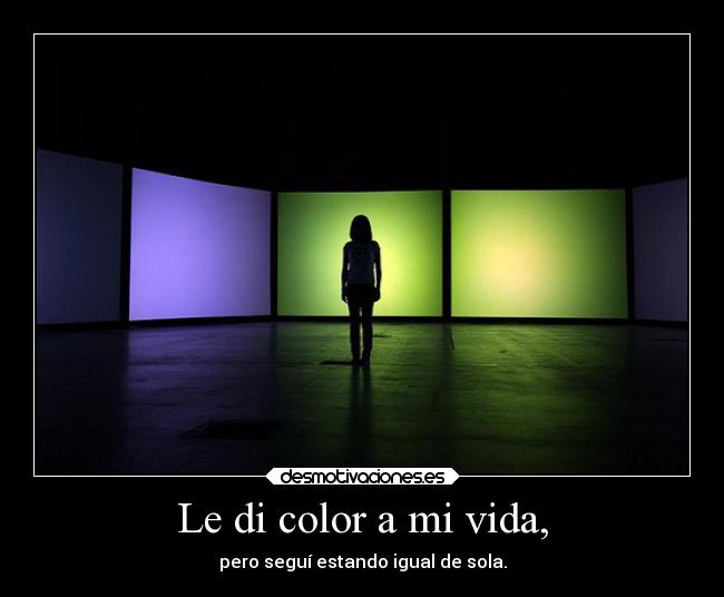 Le di color a mi vida, - 
