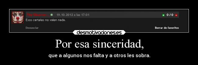 Por esa sinceridad, -