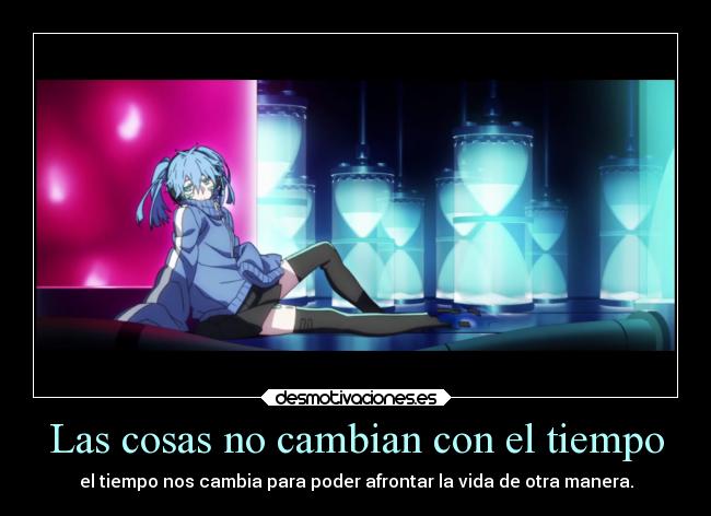 Las cosas no cambian con el tiempo - 