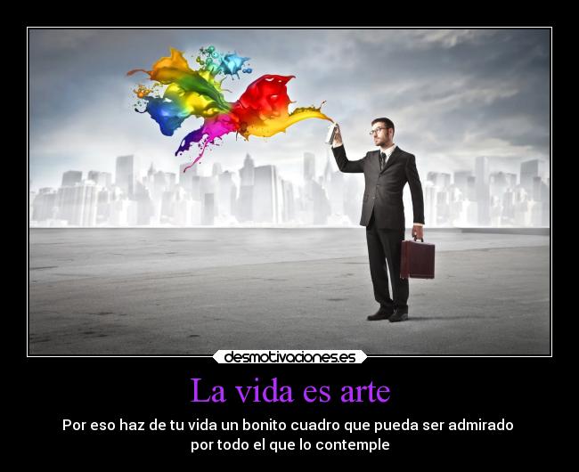 La vida es arte -