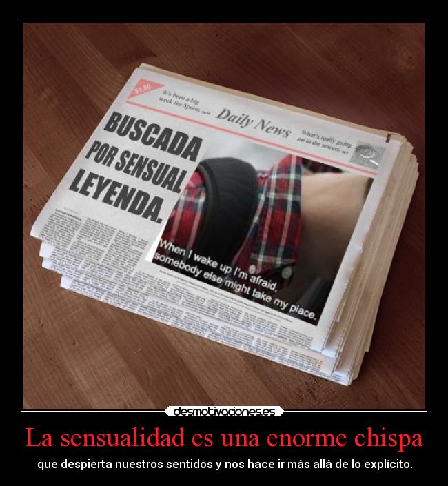 La sensualidad es una enorme chispa - 