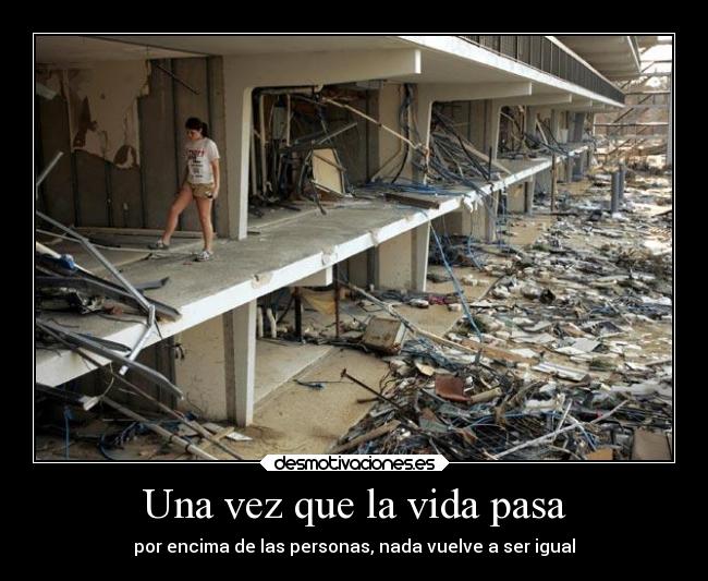 Una vez que la vida pasa - 