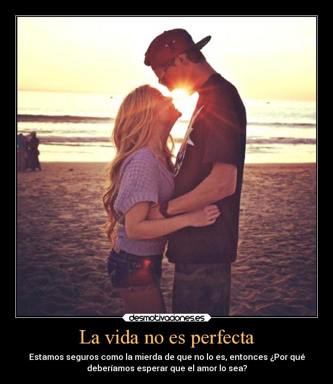 La vida no es perfecta -