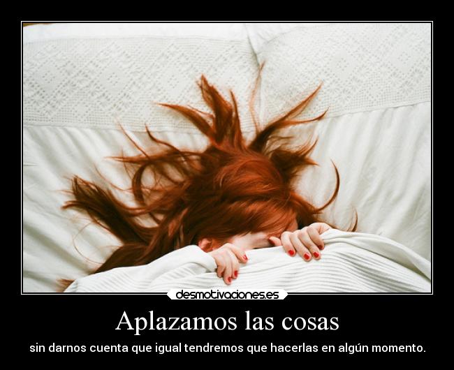 Aplazamos las cosas -