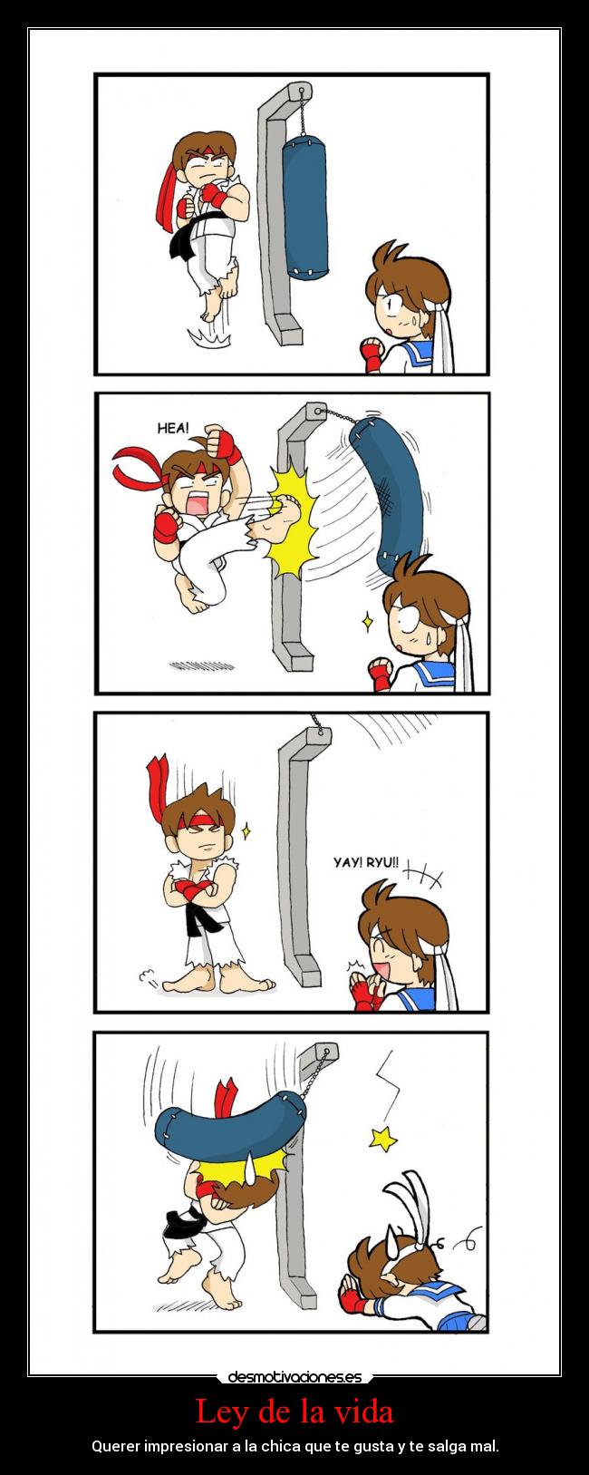 Ley de la vida - Querer impresionar a la chica que te gusta y te salga mal.