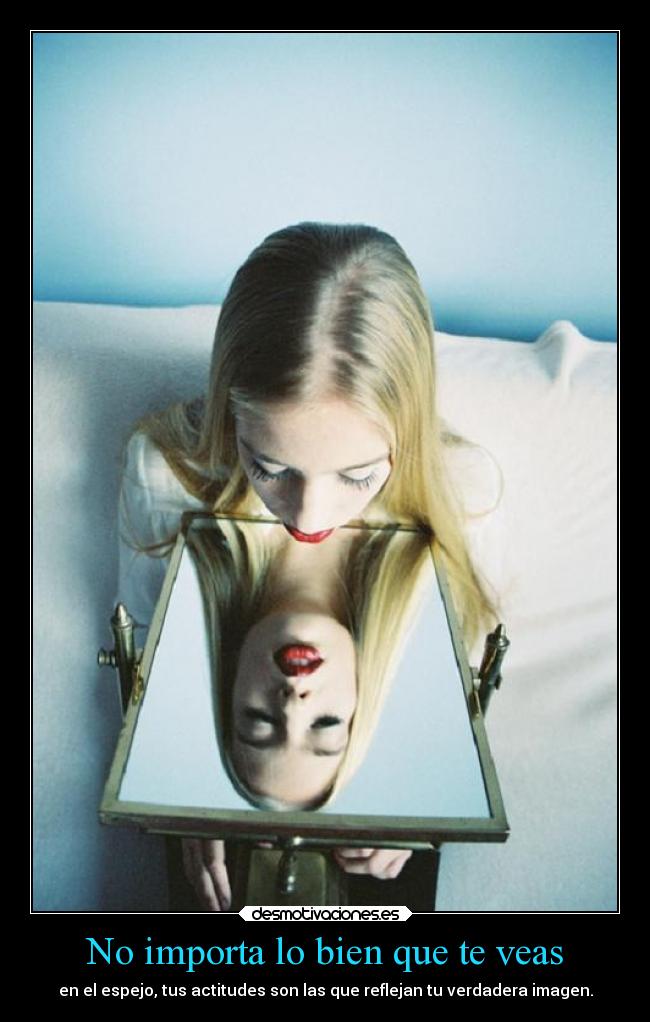 No importa lo bien que te veas -