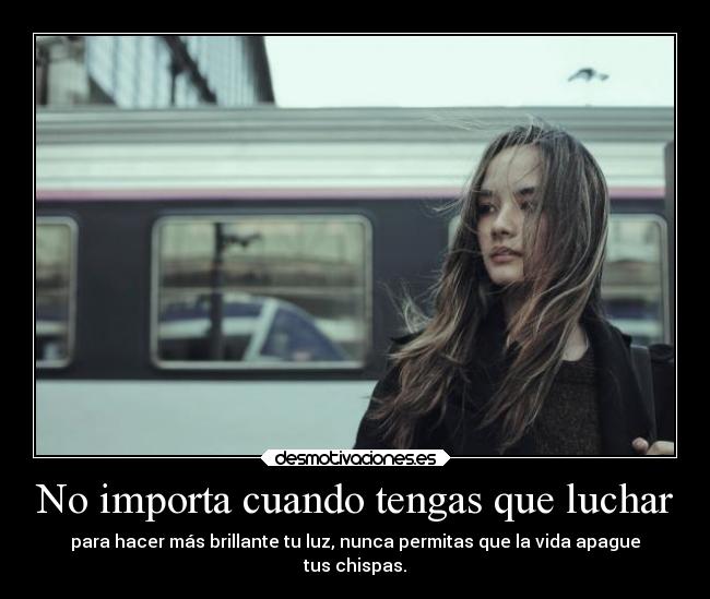 No importa cuando tengas que luchar -