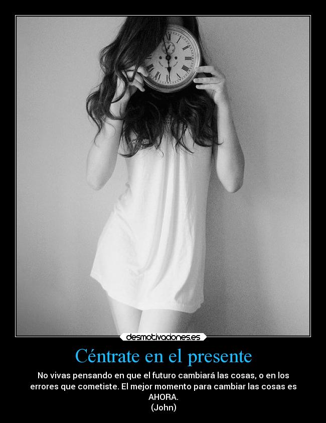 Céntrate en el presente -