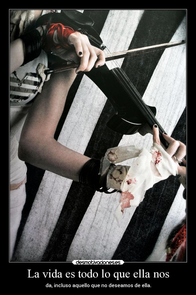 La vida es todo lo que ella nos - 