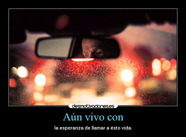 Aún vivo con -